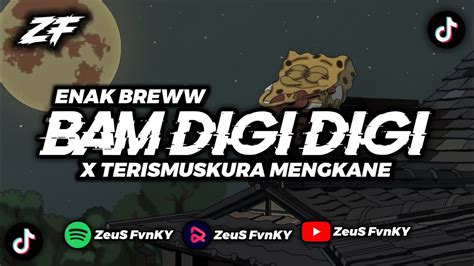 DJ BAM DIGI DIGI BAM BAM X TERIMUSKURA MENGKANE BY ZEUS FVNKY YouTube