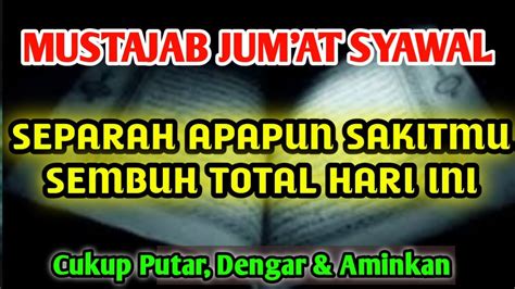 Mustajab Jum At Bulan Syawalbarokah Ayat Ini Segala Macam Peny Kitmu