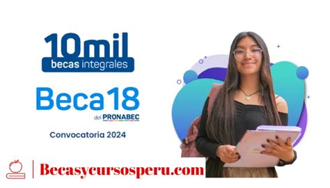 Beca 18 Pronabec Convocatoria 2024 Nueva Fase de Postulación