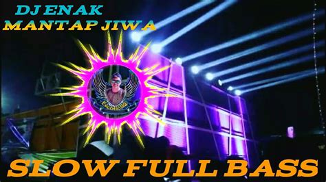 MUSIK DJ SLOW ENAK FULL BASS REMIX PALING MANTAP JIWA YouTube