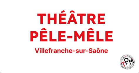 Théâtre Pêle Mêle Villefranche sur Saône