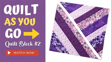 Quilt As You Go Qayg Quilt Block 2 Tutorial Youtube