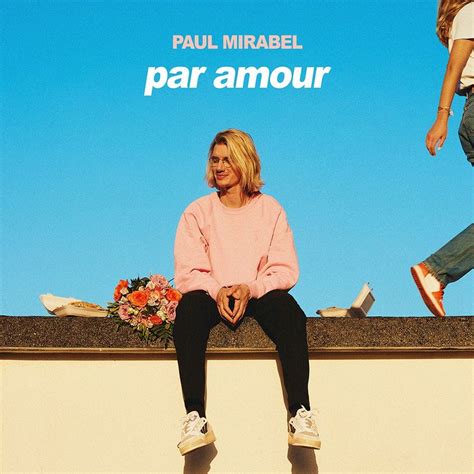 Billets Paul Mirabel Par Amour à Bourges Palais D Auron du 15 mai