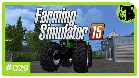 Ls15 029 Unser Neuer Trecker ★ Lets Play Farming Simulator 15 Hd