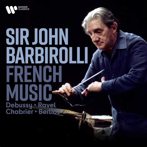 Sir John Barbirolli French Music Debussy Ravel Chabrier