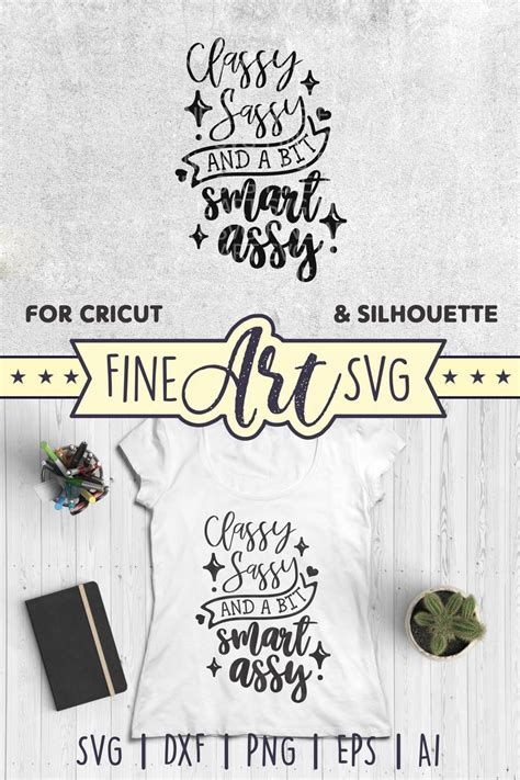 Classy Sassy And A Bit Smart Assy Svg Cut File Files For Cricut Silhouette Cut File Funny