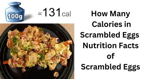 How Many Calories In Scrambled Eggs Nutrition Facts Of Scrambled Eggs