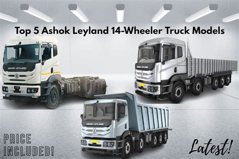 Check Out Top 5 Ashok Leyland 14 Wheeler Truck Models In India