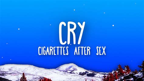 Cigarettes After Sex Cry Lyrics Youtube