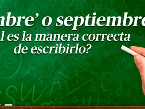 Septiembre O Setiembre Cómo Se Escribe De Manera Correcta La 100