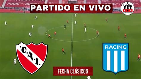 INDEPENDIENTE VS RACING EN VIVO COPA DE LA LIGA FECHA CLÁSICOS