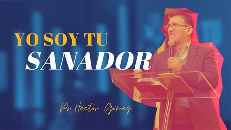 Yo Soy Tu Sanador De Julio Pr H Ctor G Mez Youtube