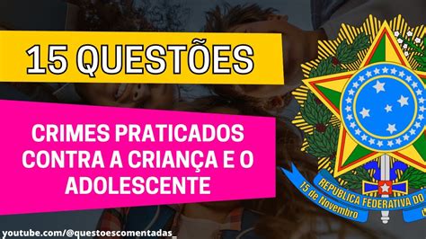 Quest Es De Crimes Praticados Contra A Crian A E O Adolescente Youtube