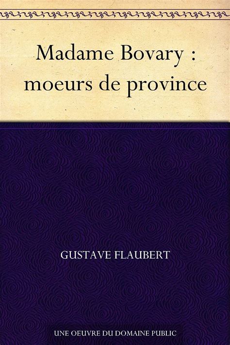 Madame Bovary Moeurs De Province French Edition Ebook Flaubert