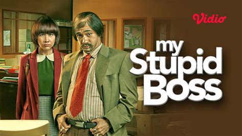 Alasan Menarik Mengapa My Stupid Boss Di Vidio Wajib Ditonton