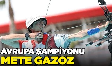 Mete Gazoz Avrupa şampiyonu oldu Spor Nöbetçi Gazete bursa bursa