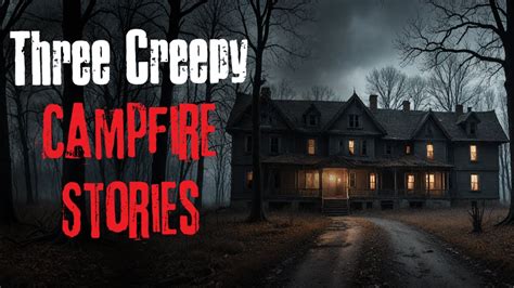 3 Creepy Campfire Stories Creepypasta Scary Story YouTube