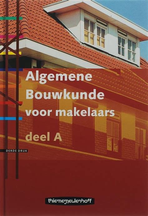 Algemene Bouwkunde Voor Makelaars A A H L G Bone