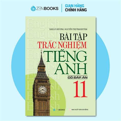 Sách Bài Tập Trắc Nghiệm Tiếng Anh 11 Có Đáp Án Mai Lan Hương