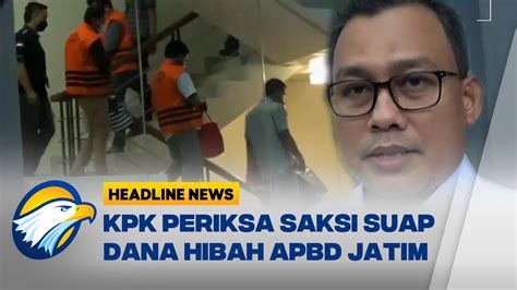 KPK Periksa Suap Dana Hibah APBD Jatim Pekan Depan YouTube