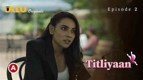 Titliyaan Part 1 2022 Ullu Hindi Hot Sex Web Series Ep 2