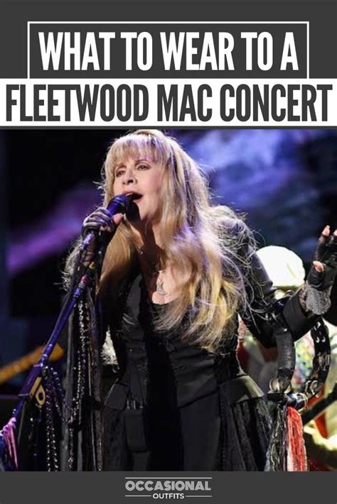 What To Wear To A Fleetwood Mac Concert Stevie Nicks Concert Fleetwood Mac Music Stevie Nicks