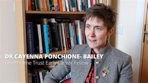 Dr Cayenna Ponchione Bailey Leverhulme Trust Early Career Fellowship