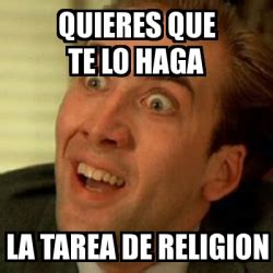 Meme No Me Digas Quieres Que Te Lo Haga La Tarea De Religion 12487270