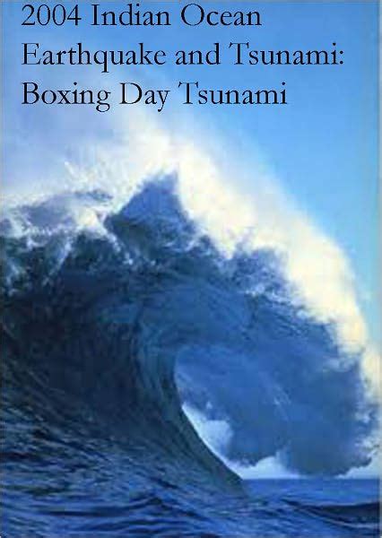 2004 Indian Ocean Earthquake And Tsunami Boxing Day Tsunami By Dr