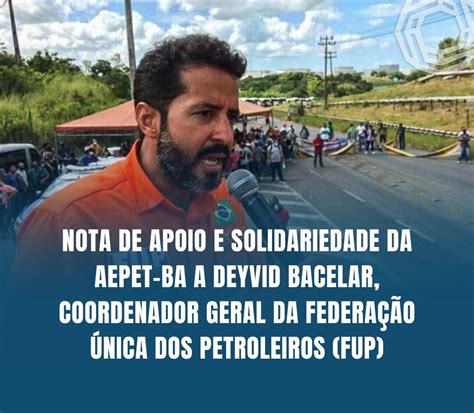 Nota De Apoio E Solidariedade Da Aepet Ba A Deyvid Bacelar Coordenador