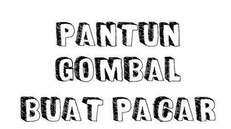 Kumpulan Pantun Gombal 2 Baris Dan 4 Baris Yang Bikin Pacar Dan Gebetan