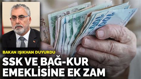 Bakan Işıkhan duyurdu SSK ve Bağ Kur emeklisine ek zam