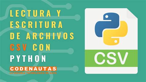 Lectura Y Escritura De Archivos Csv Con Python YouTube