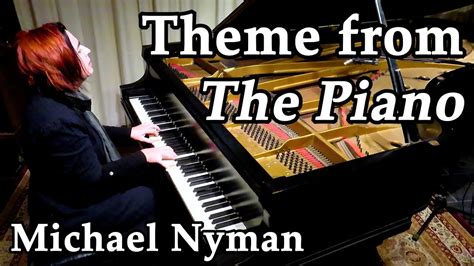 Theme From The Piano By Michael Nyman Youtube