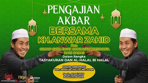 Pengajian Akbar Bersama Kh Anwar Zahid Di Masjid Arrohman Dsn Sentul Ds Tiru Lor Kec