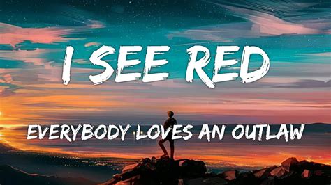 Everybody Loves An Outlaw I See Red Lyrics Youtube