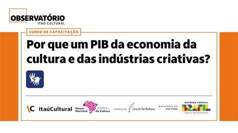 Por que um PIB da economia da cultura e das indústrias criativas YouTube