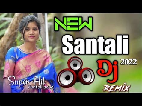 New Santali Dj Santali Super Hit Dj Song Santali Dj Santali