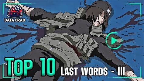 The Top 10 Last Words Of Characters In Naruto Part Iii Naruto Shippuden Saddest Deaths