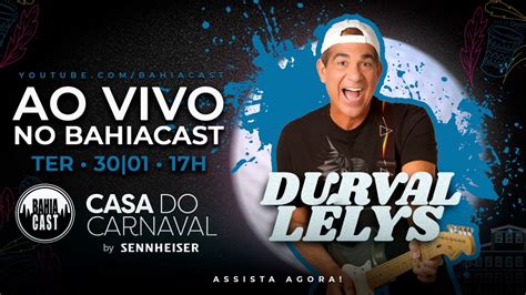 Durval Lelys No Bahiacast YouTube