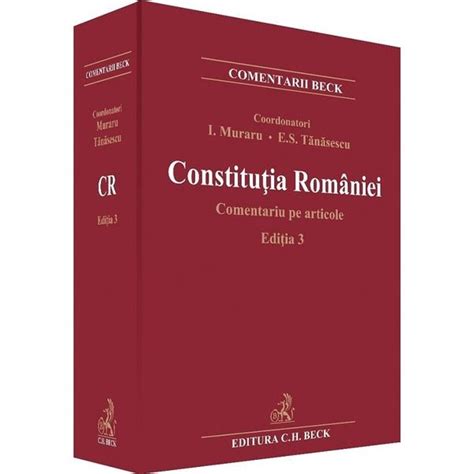 Constitutia Romaniei Comentariu Pe Articole Ed Ioan Muraru Elena