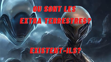 Où sont les extraterrestres Existent Ils Vraiment YouTube