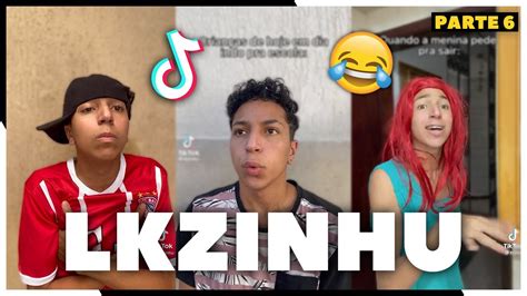 Os Tiktok Mais HilÁrios E EngraÇado Do Lkzinhu 😂 Parte 6 Youtube