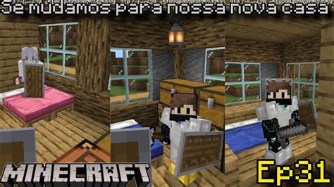 Se mudamos para nossa nova casa Minecraft sobrevivência 31 YouTube