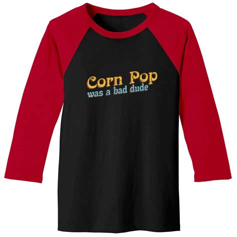 Corn Pop Was A Bad Dude Corn Farmer Corn Jokes Baseball Tees Sold By