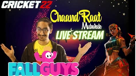 Eid Mubarak Late Night Chill Stream Fallguys Valorant Cricket Youtube