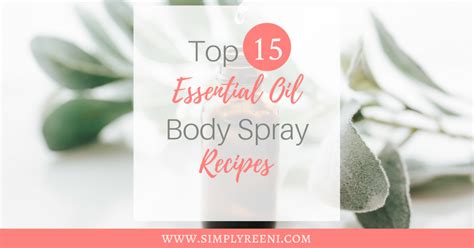 Top Diy Essential Oil Body Spray Recipes Simply Reeni