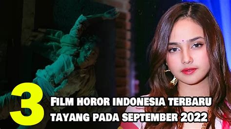 Rekomendasi Film Horor Indonesia Terbaru Yang Tayang Dari Awal Hingga