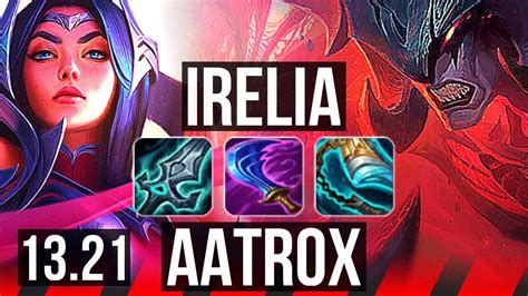 Irelia Vs Aatrox Top 300 Games Dominating Euw Master 13 21