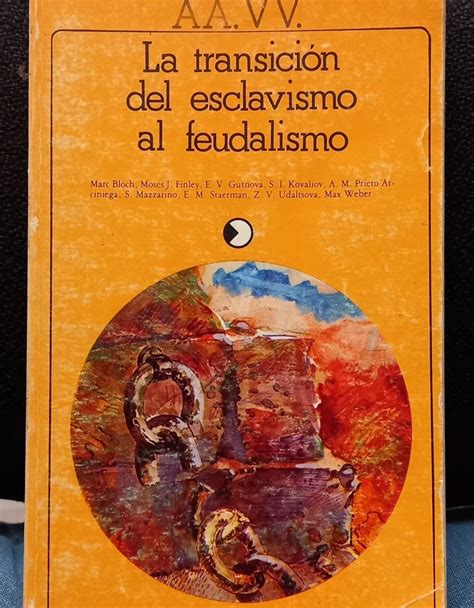 La transición del esclavismo al feudalismo 1980 Marc Bloch